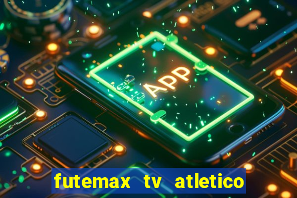 futemax tv atletico x botafogo